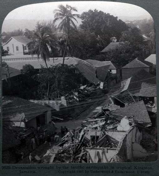 Devestation wrought by the terrific earthquake in tropical Kingston, Jamaica. New York : Underwood & Underwood, 1907. Image number 1995-530-2