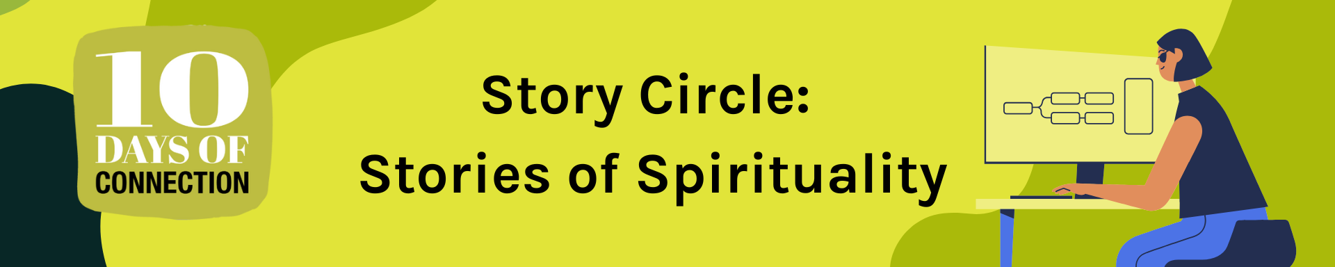 Graphic drawing of a woman sitting at a computer screen. Text reads "10 Days of Connections" and "Story Circle: Stories of Spirituality"